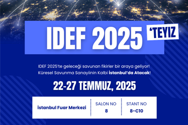 22-27 Temmuz 2025 tarihleri arasında İstanbul Fuar Merkezinde gerçekleştirilecek olan İDEF 17. Uluslararası Savunma Sanayi fuarın’da yerimizi aldık.