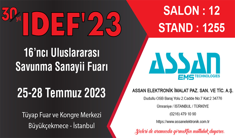 Assan Elektronik olarak 25-28 Temmuz 2023 tarihleri arasında İstanbul Tüyap Kongre ve Fuar Merkezi'nde gerçekleştirilecek olan IDEF'23 Uluslararası Savunma Sanayii Fuarı'na standımıza ziyaretlerinizi bekliyoruz.